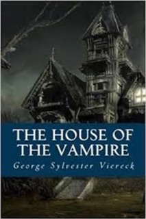 The House of the Vampire by George Sylvester Viereck