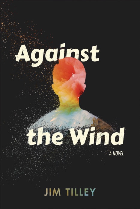 [Download] ~ Against the Wind # by Jim Tilley ~ Book PDF Kindle ePub Free