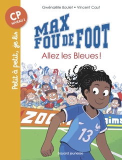 Max fou de foot, Tome 07 by Gwénaëlle Boulet & Vincent Caut