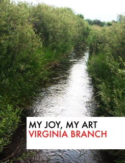 My Joy, My Art by Virginia Branch