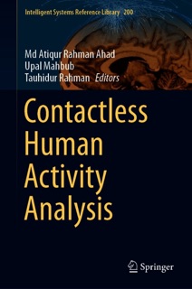 Contactless Human Activity Analysis by Md. Atiqur Rahman Ahad, Upal Mahbub & Tauhidur Rahman