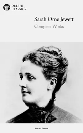 Read: Delphi Complete Works Book of Sarah Orne Jewett (Illustrated)