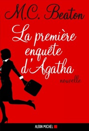 La Première Enquête d'Agatha - M.C. Beaton