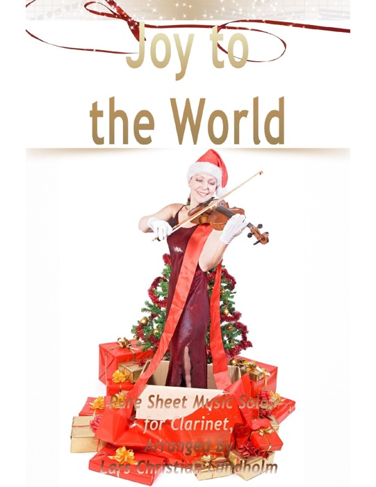 Joy to the World Pure Sheet Music Solo for Clarinet, Arranged By Lars Christian Lundholm