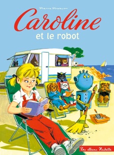 Caroline et le robot by Pierre Probst