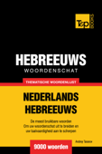 Thematische woordenschat Nederlands-Hebreeuws: 9000 woorden - Andrey Taranov