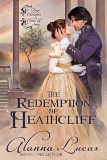The Redemption of Heathcliff by Alanna Lucas