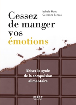 Cessez de manger vos émotions - Isabelle Huot & Catherine Senécal