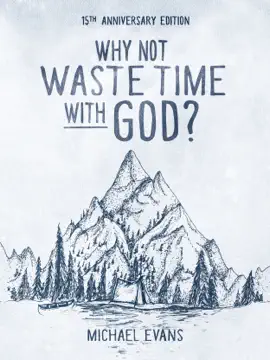 Read: Why Not Waste Time Book with God?
