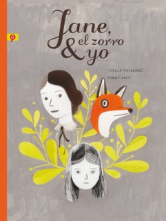Jane, el zorro y yo by Isabelle Arsenault & Fanny Britt