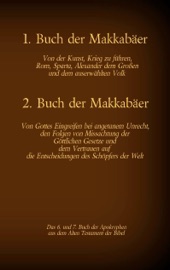 Das 1. und 2. Buch der Makkabäer, das 6. und 7. Buch der Apokryphen aus der Bibel - Hermann Menge & Antonia Katharina Tessnow