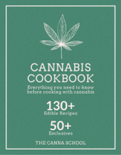 Cannabis Cookbook: Everything You Need To Know Before Cooking With Cannabis - The Canna School Cover Art
