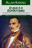 O que é o Espiritismo - Allan Kardec