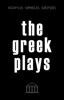 Book The Greek Plays: 33 Plays by Aeschylus, Sophocles, and Euripides (Modern Library Classics)