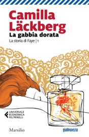 La gabbia dorata - Camilla Läckberg