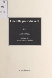 Une fille pour du vent - André Obey