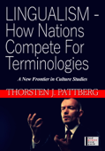 LINGUALISM - How Nations Compete For Terminologies - Thorsten Pattberg