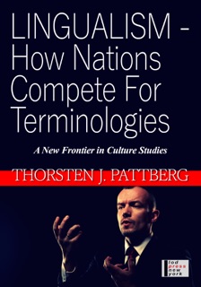 LINGUALISM - How Nations Compete For Terminologies by Thorsten Pattberg