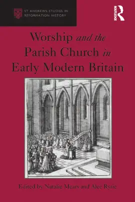 Read: Worship and the Parish Church in Book Early Modern Britain