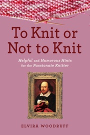 To Knit or Not to Knit - Elvira Woodruff