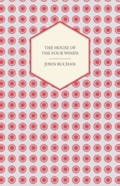The House of the Four Winds - John Buchan & Sepharial