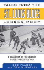 Tales from the St. Louis Blues Locker Room - Bob Plager &amp; Tom Wheatley Cover Art