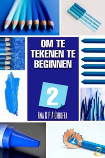 OM TE BEGINNEN MET TEKENEN 2 by Ana C P A Chiuffa