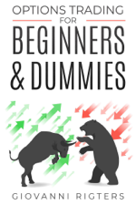 Options Trading for Beginners &amp; Dummies - Giovanni Rigters Cover Art