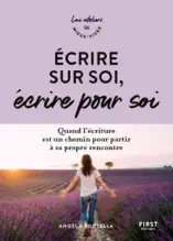 Écrire sur soi, écrire pour soi - Quand l'écriture est un chemin pour partir à sa propre rencontre