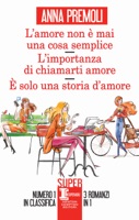 L’amore non è mai una cosa semplice - L’importanza di chiamarti amore - È solo una storia d’amore ebook Download