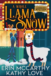 A Whole Llama Snow - Kathy Love & Erin McCarthy