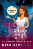 Lipstick, Lies & Dead Guys Book Cover