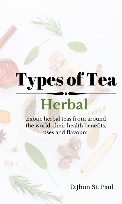 [Download] ~ Types of Herbal Tea ~ by Jhon St. Paul ~ Book PDF Kindle ePub Free