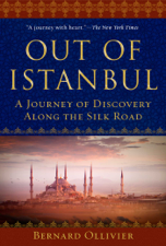 Out of Istanbul - Bernard Ollivier &amp; Dan Golembeski Cover Art