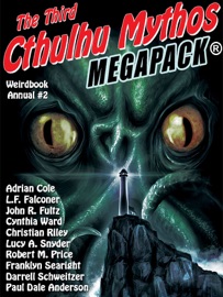 Weirdbook Annual #2: The Third Cthulhu Mythos MEGAPACK - Darrell Schweitzer, Adrian Cole, Paul Dale Anderson & Doug Draa