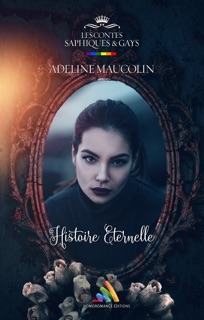 Histoire Éternelle  Livre lesbien, roman lesbien by Adeline Maucolin & Homoromance Editions