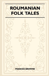 Roumanian Folk Tales - Frances Browne