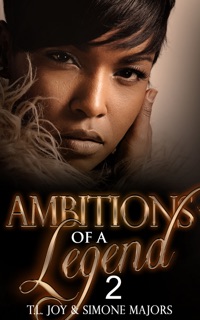 Ambitions Of A Legend 2 by T.L. Joy & Simone Majors
