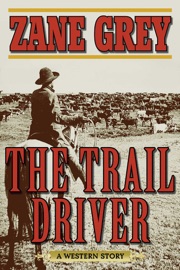 The Trail Driver - Zane Grey