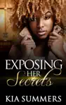 Exposing Her Secrets by Kia Summers Book Summary, Reviews and Downlod