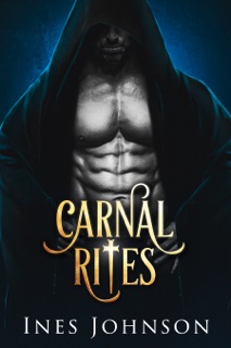 Carnal Rites by Ines Johnson