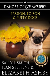 Passion, Poison & Puppy Dogs by Elizabeth Ashby, Sally J. Smith & Jean Steffens