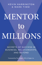 Mentor to Millions - Kevin Harrington &amp; Mark Timm Cover Art