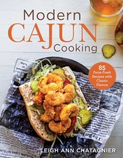 Modern Cajun Cooking by Leigh Ann Chatagnier