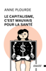Anne Plourde - Le capitalisme, c'est mauvais pour la santé artwork