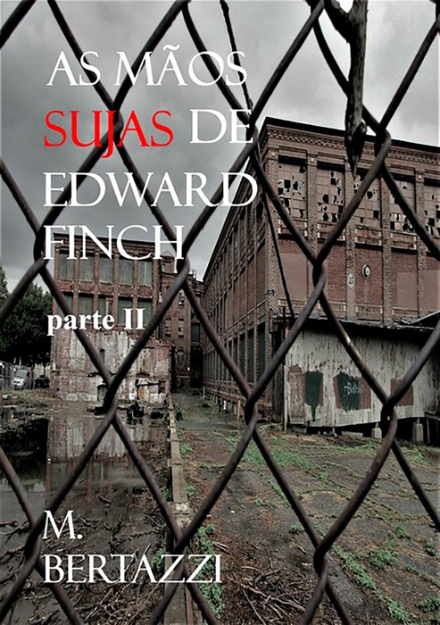 As Mãos Sujas De Edward Finch - Parte Ii