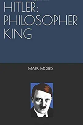 Read: Hitler: Book Philosopher King