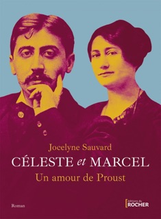 Céleste et Marcel, un amour de Proust by Jocelyne Sauvard