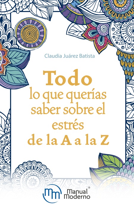 Todo lo que querías saber sobre el estrés de la A a la Z