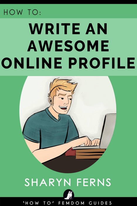 How To Write An Awesome Online Profile